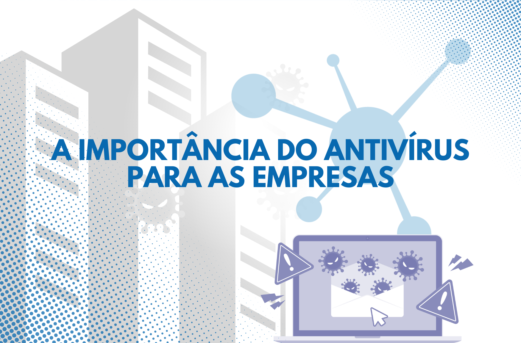 A importância do antivírus para as empresas