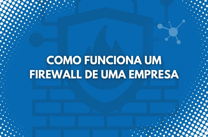 Como funciona um firewall de uma empresa