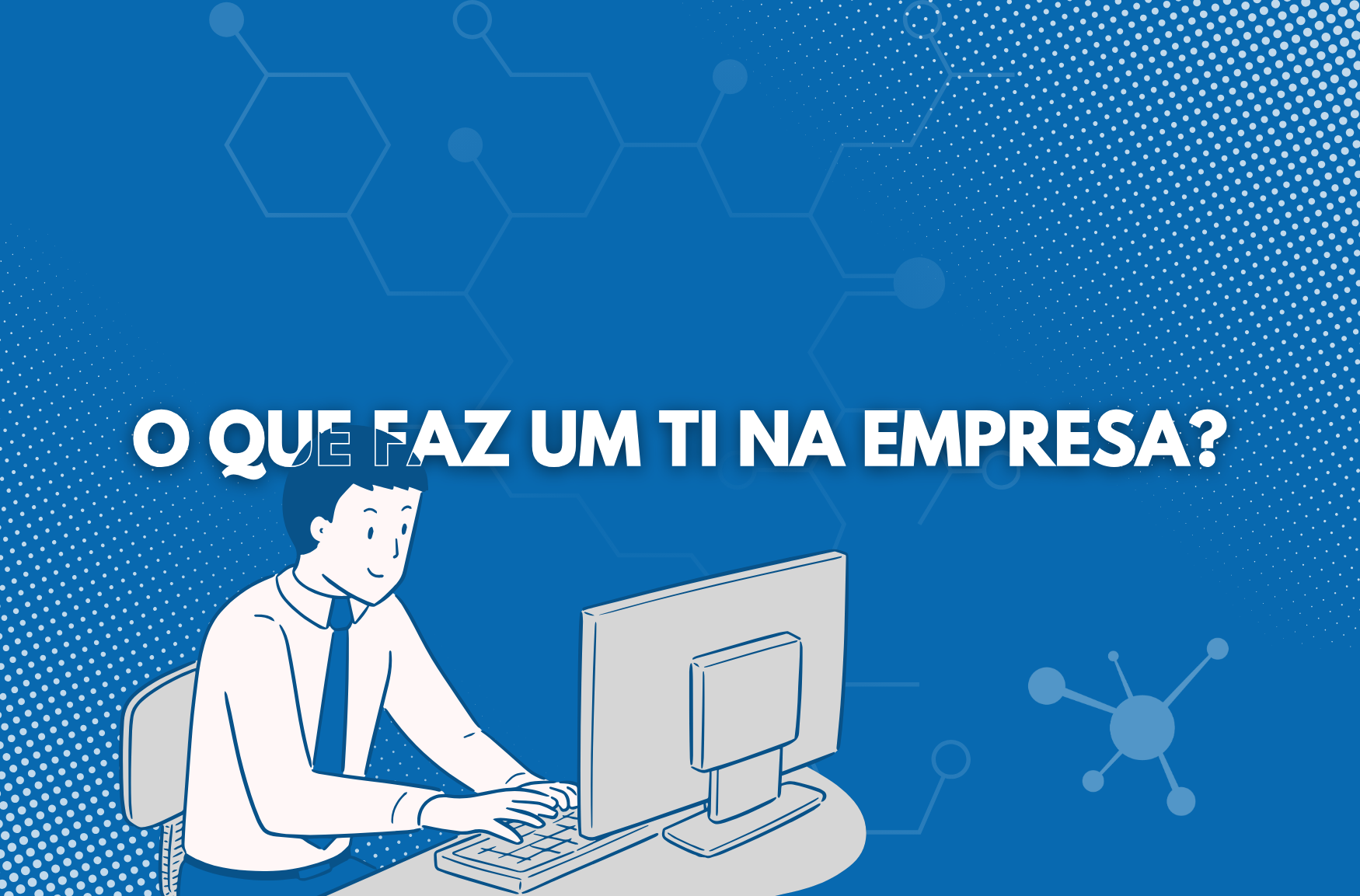 O que faz um TI na empresa?