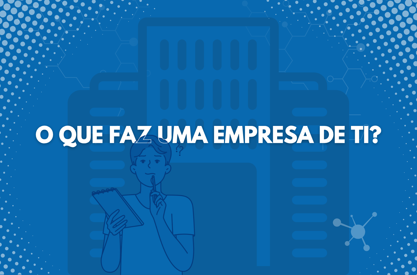 O que faz uma empresa de TI?