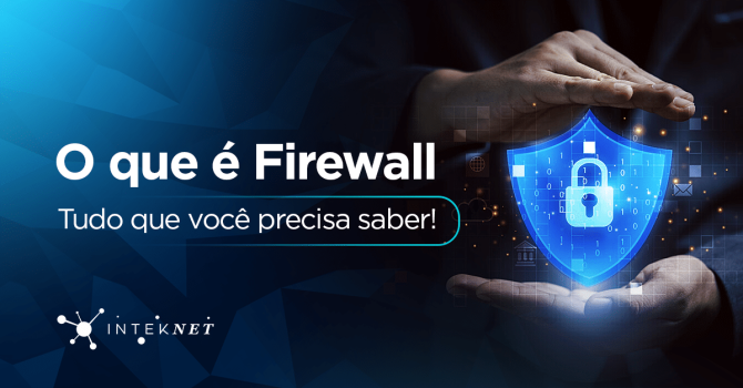 O que é Firewall – Tudo que você precisa saber